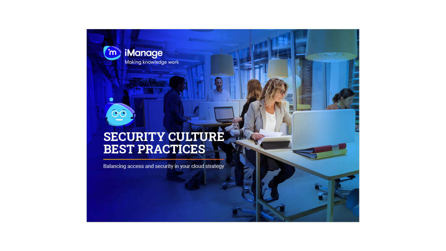 iManage ebook: Why a modern security culture matters: Best practices for your cloud strategy